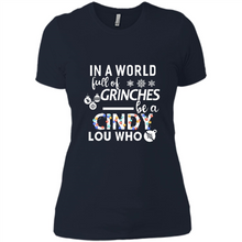 Load image into Gallery viewer, In A World Full Of Grinches Be A Cindy Lou Who