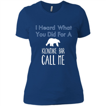 Load image into Gallery viewer, I HEARD WHAT YOU DID FOR A KLONDIKE BAR CALL ME