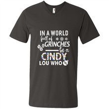 Load image into Gallery viewer, In A World Full Of Grinches Be A Cindy Lou Who