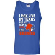 Load image into Gallery viewer, I May Live In Texas But My Team Is The Browns