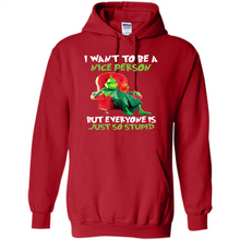 Load image into Gallery viewer, Grinch I Want To Be a Nice Person But Everyone is Just So Stupid