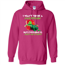 Load image into Gallery viewer, Grinch I Want To Be a Nice Person But Everyone is Just So Stupid