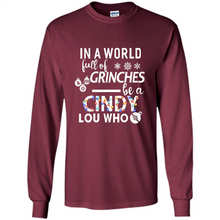 Load image into Gallery viewer, In-a-world-full-of-grinches-be-a-cindy-lou-who