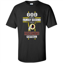 Load image into Gallery viewer, God First Family Second Then Washington Redskins Football