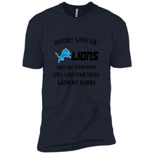 Load image into Gallery viewer, I’m Still With The Lions Just Like Your Mama Still With Your Daddy Without A Ring