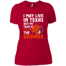 Load image into Gallery viewer, I May Live In Texas But My Team Is The Browns