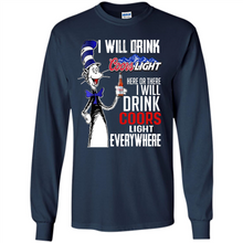 Load image into Gallery viewer, The Cat In The Hat I Will Drink Coors Light Here Or There I Will Drink Coors Light Everywhere
