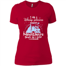 Load image into Gallery viewer, I AM A DISNEY PRINCESS UNLESS HOGWARTS SENDS ME A LETTER