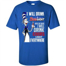Load image into Gallery viewer, The Cat In The Hat I Will Drink Coors Light Here Or There I Will Drink Coors Light Everywhere