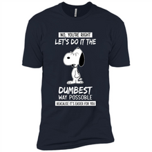 Load image into Gallery viewer, Snoopy Let's Do It The Dumbest Way Possible