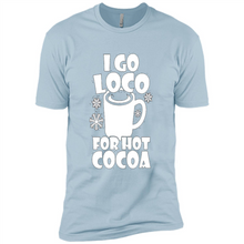 Load image into Gallery viewer, I Go Loco Hot for Hot Cocoa T-shirts, Funny Cocoa Christmas