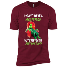 Load image into Gallery viewer, Grinch I Want To Be a Nice Person But Everyone is Just So Stupid
