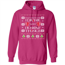 Load image into Gallery viewer, That’s What I Do I Drink And I Know Things Christmas sweater