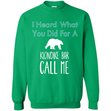 Load image into Gallery viewer, I HEARD WHAT YOU DID FOR A KLONDIKE BAR CALL ME