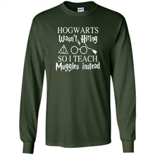 Load image into Gallery viewer, Hogwarts Wasn't Hiring So I Teach Muggles Harry Potter Teacher