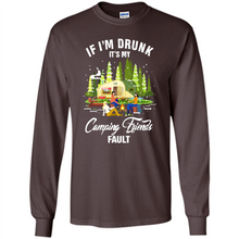 Load image into Gallery viewer, If I'm drunk it's my Camping friends fault