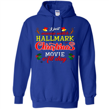 Load image into Gallery viewer, I Just Wanna Watch Hallmark Christmas Movie All Day Sweatshirt
