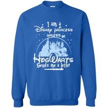 Load image into Gallery viewer, I AM A DISNEY PRINCESS UNLESS HOGWARTS SENDS ME A LETTER