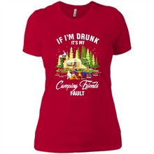 Load image into Gallery viewer, If I'm drunk it's my Camping friends fault
