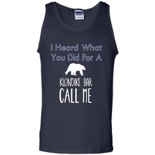 Load image into Gallery viewer, I HEARD WHAT YOU DID FOR A KLONDIKE BAR CALL ME