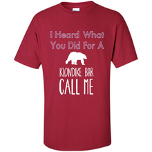 Load image into Gallery viewer, I HEARD WHAT YOU DID FOR A KLONDIKE BAR CALL ME
