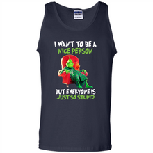 Load image into Gallery viewer, Grinch I Want To Be a Nice Person But Everyone is Just So Stupid