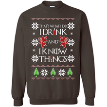 Load image into Gallery viewer, That’s What I Do I Drink And I Know Things Christmas sweater