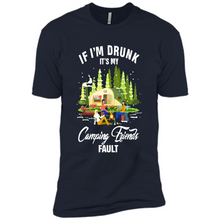 Load image into Gallery viewer, If I'm drunk it's my Camping friends fault
