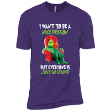 Load image into Gallery viewer, Grinch I Want To Be a Nice Person But Everyone is Just So Stupid