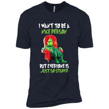 Load image into Gallery viewer, Grinch I Want To Be a Nice Person But Everyone is Just So Stupid