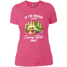 Load image into Gallery viewer, If I'm drunk it's my Camping friends fault