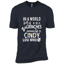 Load image into Gallery viewer, In A World Full Of Grinches Be A Cindy Lou Who