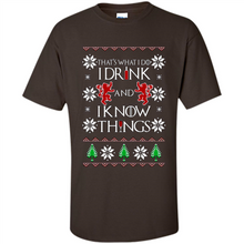 Load image into Gallery viewer, That’s What I Do I Drink And I Know Things Christmas