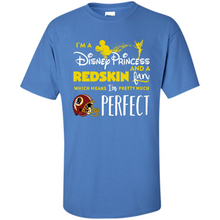 Load image into Gallery viewer, I'm a Disney Princess and a Redskin fan which means I'm pretty