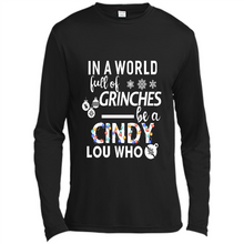 Load image into Gallery viewer, In A World Full Of Grinches Be A Cindy Lou Who