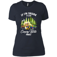 Load image into Gallery viewer, If I'm drunk it's my Camping friends fault