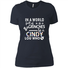 Load image into Gallery viewer, In A World Full Of Grinches Be A Cindy Lou Who