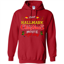 Load image into Gallery viewer, I Just Wanna Watch Hallmark Christmas Movie All Day Sweatshirt