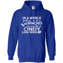 Load image into Gallery viewer, In A World Full Of Grinches Be A Cindy Lou Who