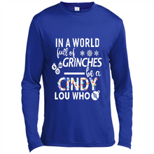 Load image into Gallery viewer, In A World Full Of Grinches Be A Cindy Lou Who