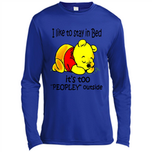 Load image into Gallery viewer, I Like To Stay In Bed It’s Too Peopley Outside Pooh