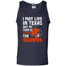 Load image into Gallery viewer, I May Live In Texas But My Team Is The Browns