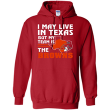 Load image into Gallery viewer, I May Live In Texas But My Team Is The Browns