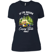 Load image into Gallery viewer, If I'm drunk it's my Camping friends fault