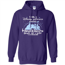 Load image into Gallery viewer, I AM A DISNEY PRINCESS UNLESS HOGWARTS SENDS ME A LETTER