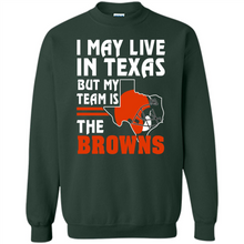 Load image into Gallery viewer, I May Live In Texas But My Team Is The Browns