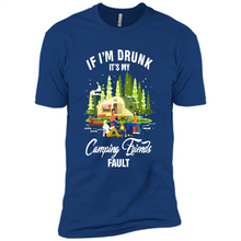 Load image into Gallery viewer, If I'm drunk it's my Camping friends fault